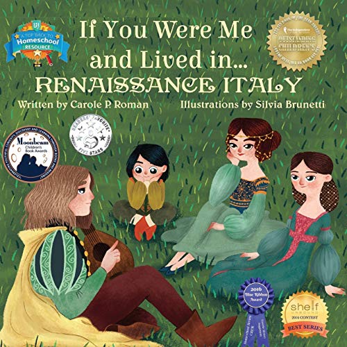 Imagen de archivo de If You Were Me and Lived in.Renaissance Italy: An Introduction to Civilizations Throughout Time (Volume 7) a la venta por HPB-Emerald