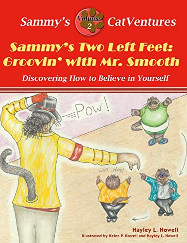 Imagen de archivo de Sammy's Two Left Feet: Groovin' with Mr. Smooth: Discovering How to Believe in Yourself (Second Edition) (Sammy's CatVentures) a la venta por -OnTimeBooks-