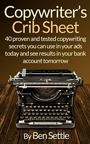 Stock image for Copywriter?s Crib Sheet : 40 Proven and Tested Copywriting Secrets You Can Use in Your Ads Today and See Results in Your Bank Account Tomorrow for sale by GreatBookPrices