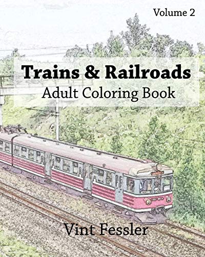 Stock image for Trains & Railroads: Adult Coloring Book, Volume 2: Train and Railroad Sketches for Coloring for sale by ThriftBooks-Dallas