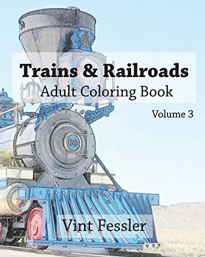 Stock image for Trains & Railroads: Adult Coloring Book Vol.3: Train and Railroad Sketches for Coloring for sale by ThriftBooks-Dallas