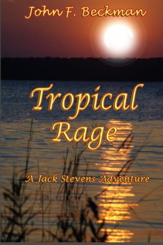 Stock image for Tropical Rage: A Jack Stevens Adventure for sale by bookwave