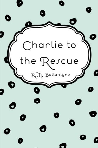 Beispielbild fr Charlie to the Rescue zum Verkauf von ThriftBooks-Atlanta