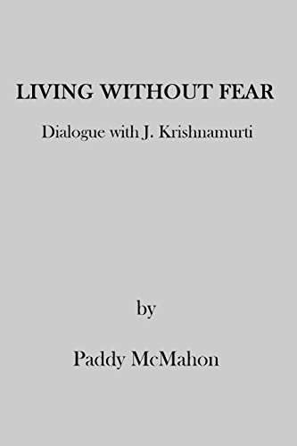 Stock image for Living Without Fear: Dialogue with J. Krishnamurti: Volume 1 for sale by Revaluation Books