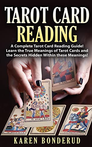 Stock image for Tarot Card Reading: A Complete Tarot Card Reading Guide! Learn the True Meanings of Tarot Cards and the Secrets Hidden Within these Meanings! for sale by Welcome Back Books