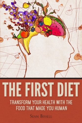 Imagen de archivo de The First Diet: Transform Your Health With the Food That Made You Human a la venta por SecondSale