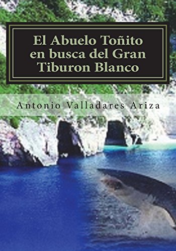 Imagen de archivo de El Abuelo Toito en busca del Gran Tiburon Blanco (Spanish Edition) a la venta por Ergodebooks