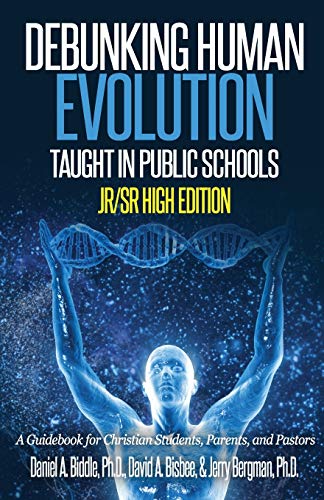 Stock image for Debunking Human Evolution Taught in Public Schools-Junior/Senior High Edition: A Guidebook for Christian Students, Parents, and Pastors for sale by -OnTimeBooks-