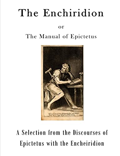 Imagen de archivo de The Enchiridion: The Manual of Epictetus (A Selection from the Discourses of Epictetus with the Encheiridion) a la venta por Goodwill Books