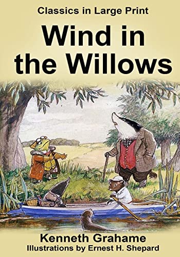 9781523250219: The Wind in the Willows - Large Print: Classics in Large Print: Volume 2