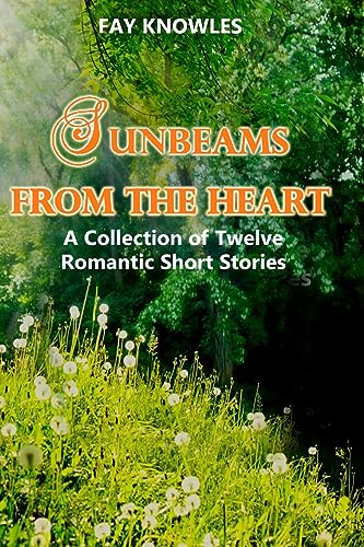 Beispielbild fr Sunbeams from the Heart: A Collection of Twelve Romantic Short Stories zum Verkauf von WorldofBooks