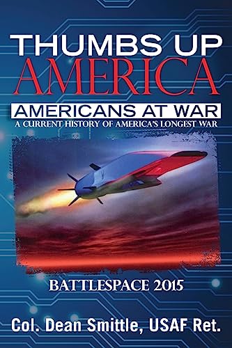 Stock image for Thumbs Up America Americans at War A Current History of America's Longest War: BattleSpace 2015 for sale by HPB-Emerald