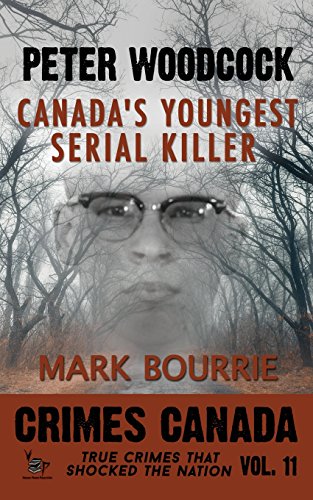 9781523256990: Peter Woodcock: Canada's Youngest Serial Killer