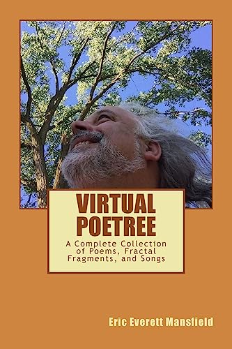 Stock image for Virtual Poetree: The Complete Collection of Poems, Fractal Fragments, and Songs for sale by THE SAINT BOOKSTORE