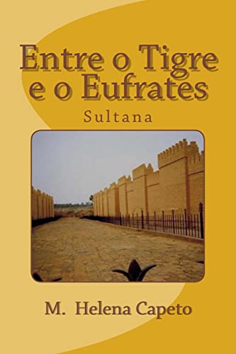 Imagen de archivo de Entre O Tigre E O Eufrates: Sultana a la venta por THE SAINT BOOKSTORE