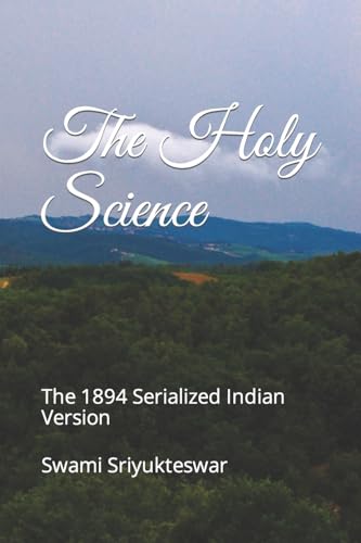 Stock image for The Holy Science: The 1894 Serialized Indian Version for sale by Revaluation Books