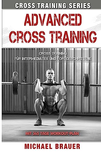 Beispielbild fr Advanced Cross Training: Fr Intermediates und Fortgeschrittene (Cross Training Series) zum Verkauf von medimops