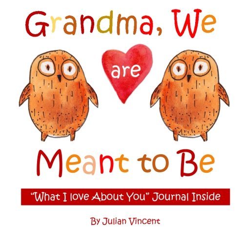 Beispielbild fr Grandma, We are Meant to Be: "What I Love About You" Prompt-filled Journal Inside;Valentines Day Gifts for Her in All Departments;Grandmother Journal . All Departments;Mothers day Cards in All De zum Verkauf von Revaluation Books