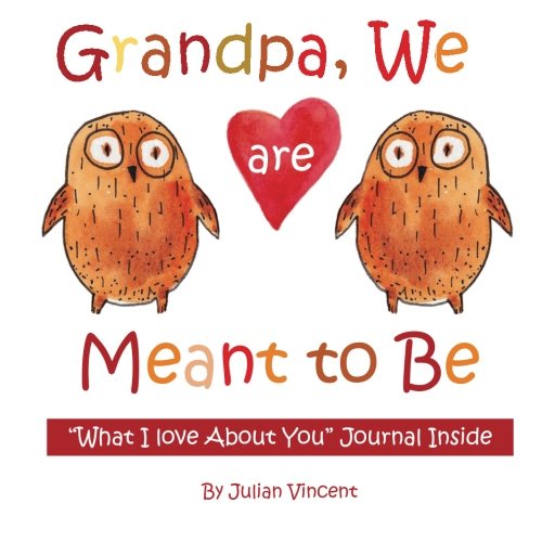Imagen de archivo de Grandpa, We are Meant to Be: WHAT I LOVE ABOUT YOU Journal Inside!; Valentines Day Gifts for Him in All Departments;Valentines Day Gifts for Dad in . Valentines Day Card for Grandfather in all D a la venta por Irish Booksellers