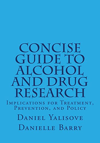 Beispielbild fr Concise Guide to Alcohol and Drug Research: Implications for Treatment, Prevention, and Policy zum Verkauf von BooksRun