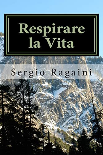 9781523274802: Respirare la Vita: Il profondo respiro dell'Arte e della Poesia rivela Universi di bellezza e di armonia (Italian Edition)