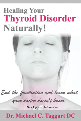 Beispielbild fr Healing Your Thyroid Disorder Naturally!: End the frustration and learn what your doctor doesn't know. zum Verkauf von SecondSale