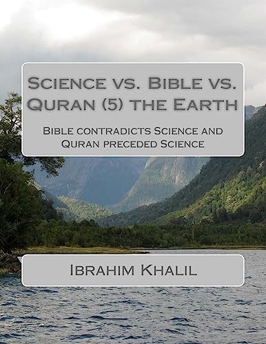 Stock image for Science vs. Bible vs. Quran (7) the Earth: Bible contradicts Science and Quran preceded Science for sale by Lucky's Textbooks