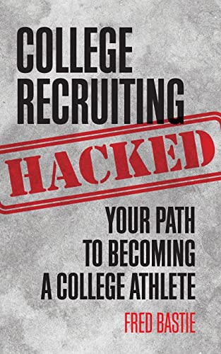 Beispielbild fr College Recruiting Hacked: Your Path To Becoming A College Athlete zum Verkauf von ZBK Books