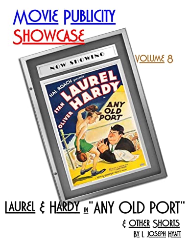 Stock image for Movie Publicity Showcase Volume 8: Laurel and Hardy in "Any Old Port" and Other Shorts for sale by THE SAINT BOOKSTORE
