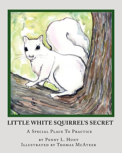 Stock image for Little White Squirrel's Secret: A Special Place to Practice for sale by Revaluation Books