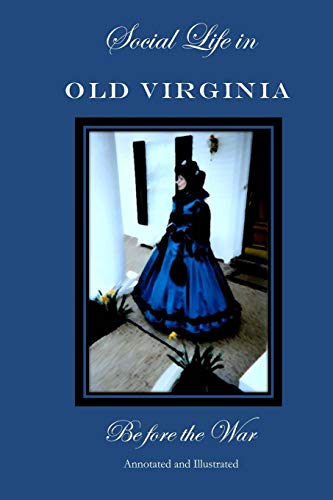 9781523293711: Social Life in Old Virginia Before the War, Annotated and Illustrated.