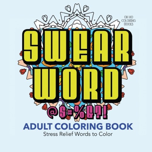 Stock image for Swear Word Adult Coloring Book: 30 Stress Relief Words to Color for sale by Your Online Bookstore