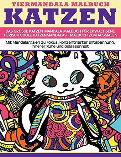 Beispielbild fr Tiermandala-Malbuch Katzen - Das grosse Katzen-Mandala-Malbuch fuer Erwachsene - Tierisch coole Katzenmandalas - Malbuch zum Ausmalen: Mit . mit Mandalas) (Volume 3) (German Edition) zum Verkauf von Books From California