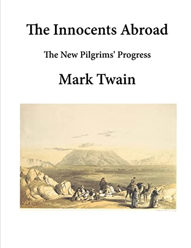 9781523295845: The Innocents Abroad: The New Pilgrims' Progress