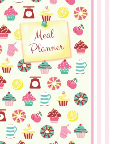 Stock image for Meal Planner: Weekly Menu Planner with Grocery List [ Softback * Large (8" x 10") * 52 Spacious Records & more * Cupcakes & Candy ] (Food Planners) for sale by WorldofBooks