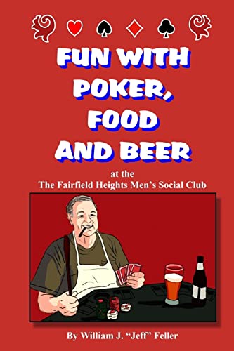 Imagen de archivo de Fun with Poker Food and Beer: At the Fairfield Heights Men's Social Club (Discount Version) a la venta por ThriftBooks-Dallas