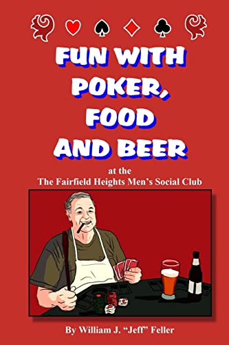 9781523300068: Fun with Poker Food and Beer: At the Fairfield Heights Men's Social Club (Discount Version)