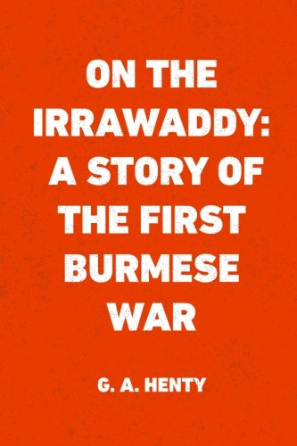 9781523300167: On the Irrawaddy: A Story of the First Burmese War