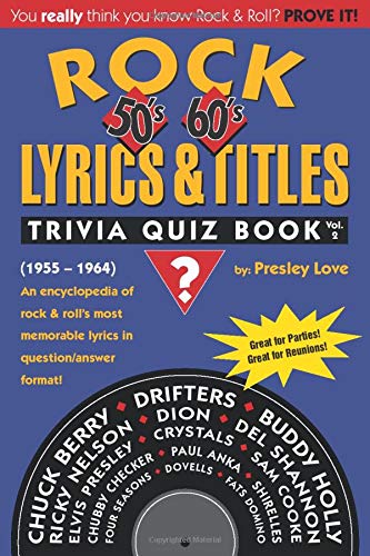 9781523306053: Rock Lyrics & Titles: Trivia Quiz Book: 50's & 60's: Volume 2: (1955 - 1964) An encyclopedia of rock & roll's most memorable lyrics in question/answer format!
