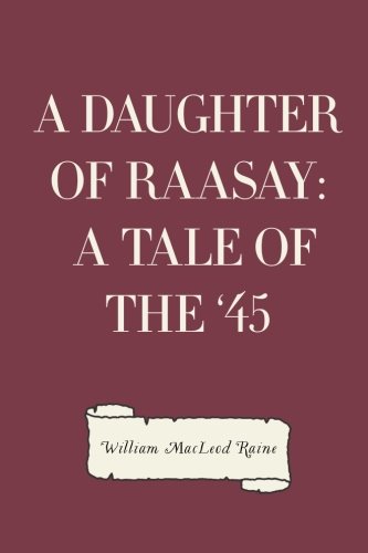 9781523306893: A Daughter of Raasay: A Tale of the '45