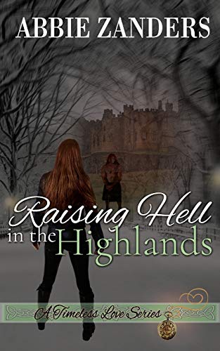 9781523308934: Raising Hell in the Highlands: A Time Travel Romance