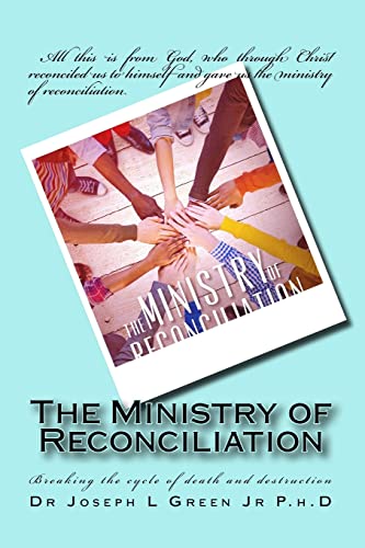 Beispielbild fr The Ministry of Reconciliation : Breaking the Cycle of Death and Destruction zum Verkauf von Better World Books