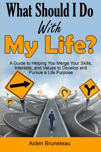 Imagen de archivo de What Should I Do With My Life?: A Guide to Helping You Merge Your Skills, Interests, and Values to Develop and Pursue a Life Purpose a la venta por SecondSale