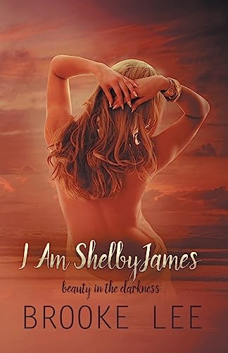 9781523322145: I Am ShelbyJames: Beauty in the Darkness: Volume 1