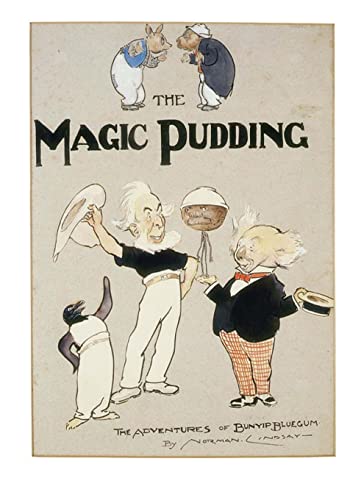 9781523322831: The Magic Pudding: Being the Adventures of Bunyip Bluegum and his friends Bill Barnacle and Sam Sawnoff