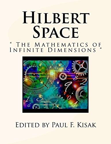 Stock image for Hilbert Space: " The Mathematics of Infinite Dimensions " for sale by HPB-Red