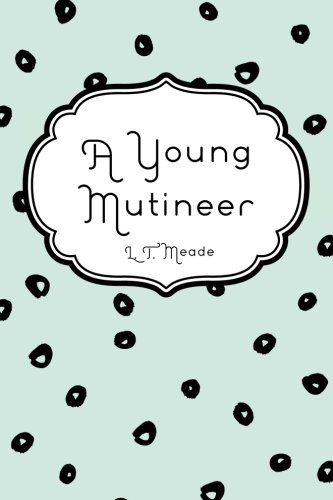 Stock image for A Young Mutineer for sale by ThriftBooks-Dallas