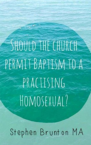 Beispielbild fr Should the Church Permit Baptism to a Practising Homosexual?: A Master's Dissertation zum Verkauf von Revaluation Books