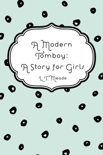 9781523331246: A Modern Tomboy: A Story for Girls