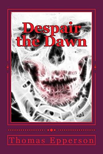 Stock image for Despair the Dawn for sale by THE SAINT BOOKSTORE
